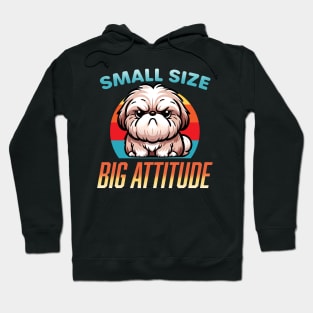 Shih Tzu Lover: Small Size, Big Attitude For Dog Enthusiast Hoodie